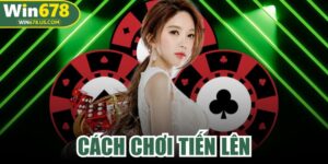 Cách Chơi Tiến Lên