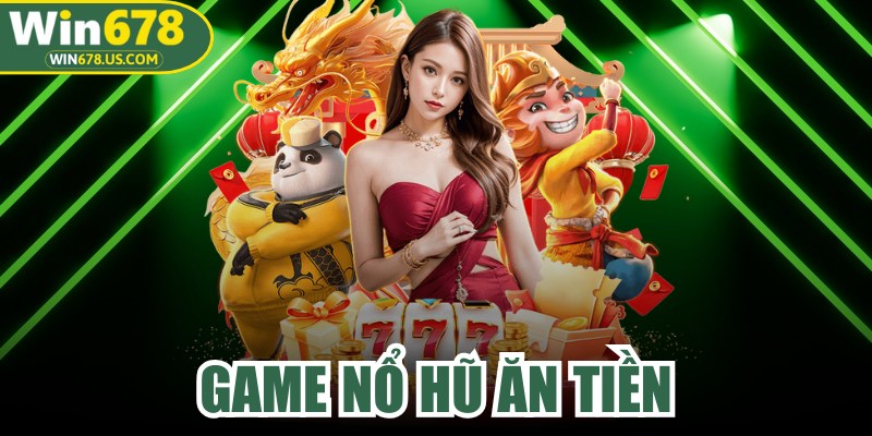 Game Nổ Hũ Ăn Tiền