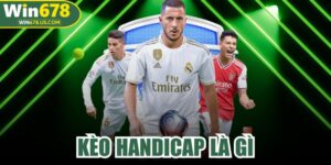 Kèo Handicap Là Gì